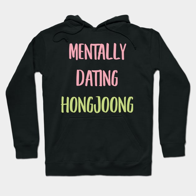 Mentally dating ATEEZ Hongjoong typography Hoodie by Oricca